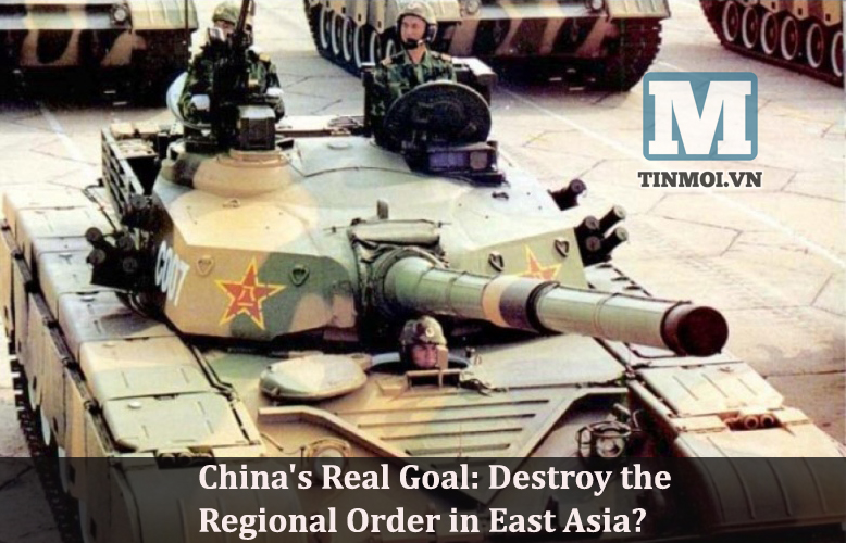 Mục tiêu thực sự của Trung Quốc: Phá hủy trật tự ở Đông Á?