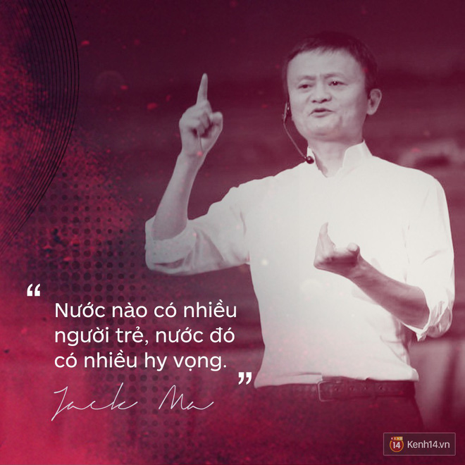 Loạt phát ngôn đầy cảm hứng tỷ phú Jack Ma vừa gửi đến các bạn trẻ Việt Nam - Ảnh 8.
