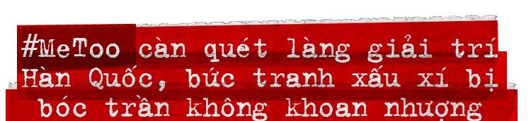 Toàn cảnh chiến dịch #MeToo: Khi một hashtag có sức mạnh lay chuyển cả Hàn Quốc - Ảnh 9. Toàn cảnh chiến dịch MeToo: Khi một hashtag có sức mạnh lay chuyển cả Hàn Quốc 9