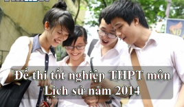Đề thi tốt nghiệp THPT môn Lịch Sử năm 2014 (Đang cập nhật)