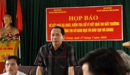 Toàn cảnh vụ gian lận điểm thi THPT quốc gia Hà Giang: Những con số bất thường và buổi họp báo lúc 1 giờ đêm