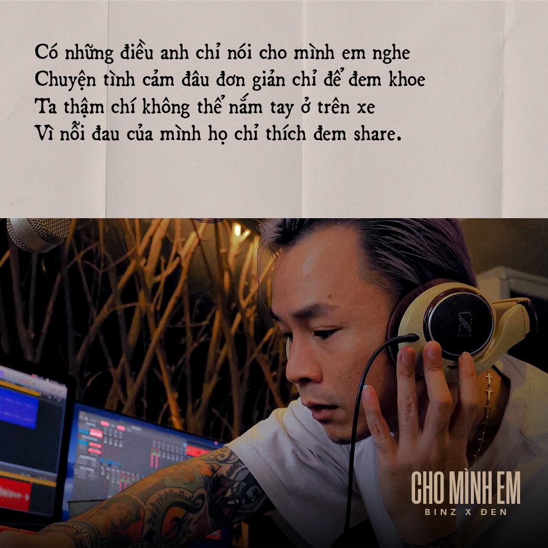 Lyric Cho mình em - siêu phẩm của Binz và Đen Vâu khiến bao trái tim thổn thức - Ảnh 5 Lyric Cho mình em - siêu phẩm của Binz và Đen Vâu khiến bao trái tim thổn thức - Ảnh 5